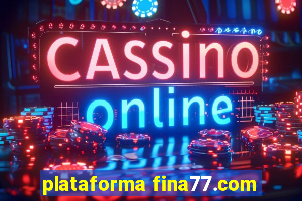 plataforma fina77.com